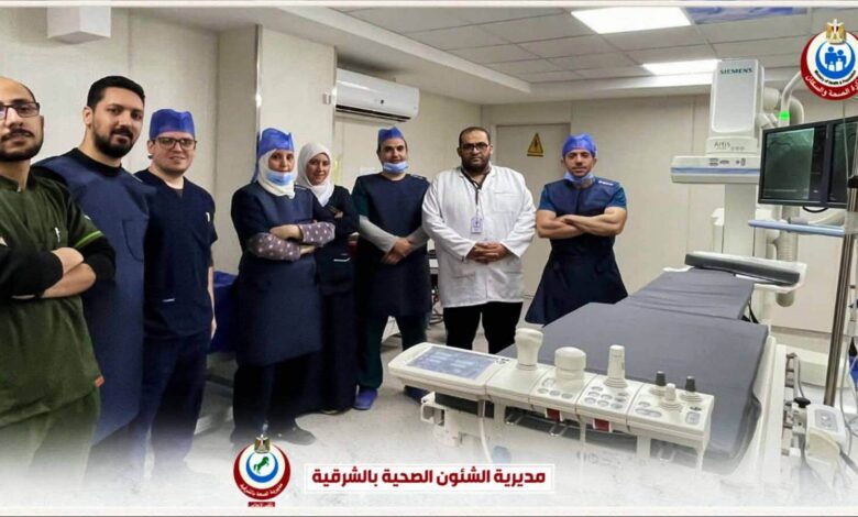 صحه الشرقيه:القسطره القلبيه بمستشفى فاقوس المركزي تنفذ المئويه الاولى  